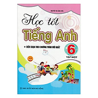 Học Tốt Tiếng Anh Lớp 6 – Tập 1