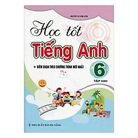 Học Tốt Tiếng Anh Lớp 6 – Tập 2