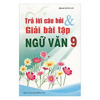Trả Lời Câu Hỏi Và Giải Bài Tập Ngữ Văn Lớp  9