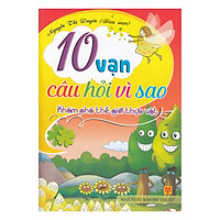 10 Vạn Câu Hỏi Vì Sao – Khám Phá Thế Giới Thực Vật