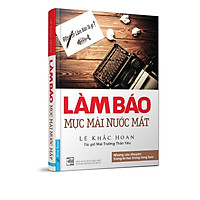 Làm Báo – Mực Mài Nước Mắt