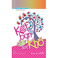 Vườn Ươm Kĩ Năng – Kết Bạn Dễ Hay Khó