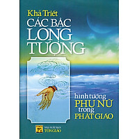 Các Bậc Long Tượng – Hình Tượng Phụ Nữ Trong Phật Giáo