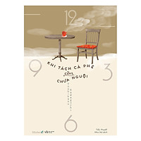 Khi Tách Cà Phê Còn Chưa Nguội