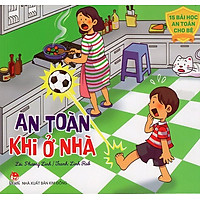 15 Bài Học An Toàn Cho Bé - An Toàn Khi Ở Nhà