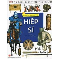 Tủ Sách Kiến Thức Thế Hệ Mới – Hiệp Sĩ (Tái Bản 2016)