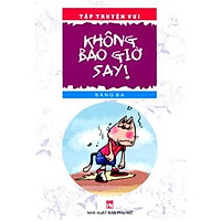 Tập Truyện Vui – Không Bao Giờ Say