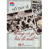 Đáp Lời Sông Núi – Không Có Gì Trôi Đi Mất (Bút Ký)