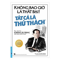 Không Bao Giờ Là Thất Bại! Tất Cả Là Thử Thách (Tái Bản)