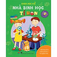 Khoa Học Vui – Nhà Sinh Học Tí Hon