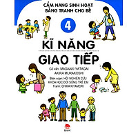 Cẩm Nang Sinh Hoạt Bằng Tranh Cho Bé (Tập 4) – Kĩ Năng Giao Tiếp