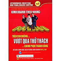 Kinh Doanh Theo Mạng: Trên Con Đường Vượt Qua Thử Thách… Chinh Phục Thành Công (Tập 2)