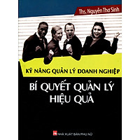 Kỹ Năng Quản Lý Doanh Nghiệp – Bí Quyết Quản Lý Hiệu Quả