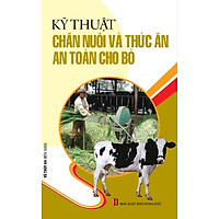 Kỹ Thuật Chăn Nuôi Và Thức Ăn An Toàn Cho Bò