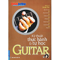 Kỹ Thuật Thực Hành & Tự Học Guitar (Tái Bản)