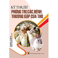 Kỹ Thuật Phòng Trị Các Bệnh Thường Gặp Của Thỏ