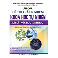Làm Chủ Đề Thi Trắc Nghiệm Khoa Học Tự Nhiên (Vật Lý – Hóa Học – Sinh Học)