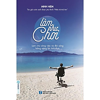 Làm Như Chơi (Tái Bản 2017)