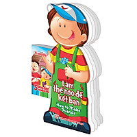 Sống Đẹp Mỗi Ngày – Làm Thế Nào Để Kết Bạn: How To Make Friends