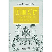 Lê Mạt Sự Ký: Sự Suy Tàn Của Triều Lê Cuối Thế Kỷ XVIII (Bìa Mềm)