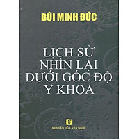 Lịch Sử Nhìn Lại Dưới Góc Độ Y Khoa