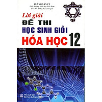 Lời Giải Đề Thi Học Sinh Giỏi Hóa Học Lớp 12