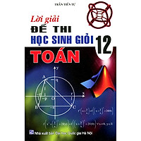 Lời Giải Đề Thi Học Sinh Giỏi Toán Lớp 12