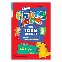 Cùng Khủng Long Học Toán Siêu Đẳng – Chủ Đề: Số Học Lớp 2 (Tập 1)