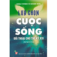 Lựa Chọn Cuộc Sống - Đối Thoại Cho Thế Kỷ XXI