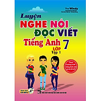 Luyện Nghe - Nói - Đọc - Viết Tiếng Anh Lớp 7 (Tập 1) - Kèm CD