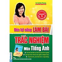 Rèn Kỹ Năng Làm Bài Trắc Nghiệm Môn Tiếng Anh (Tặng Kèm Sổ Tay Luyện Thi Tiếng Anh)