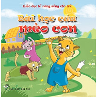 Giáo Dục Kĩ Năng Sống Cho Trẻ – Bài Học Của Mèo Con