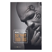 Mike Tyson – Sự Thật Trần Trụi