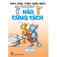 Máy Móc Thật Đơn Giản – Nào Cùng Tách Nêm