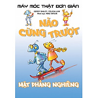 Máy Móc Thật Đơn Giản – Nào Cùng Trượt Mặt Phẳng Nghiêng