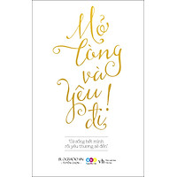 Mở Lòng Và Yêu Đi