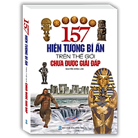157 Hiện Tượng Bí Ẩn Trên Thế Giới Chưa Được Giải Đáp