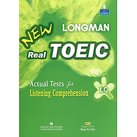 Longman New Real Toeic - Actual Tests For Listening Comprehension LC (Kèm 1 CD)