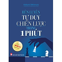 Rèn Luyện Tư Duy Chiến Lược Trong 1 Phút