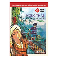 Ngục Thất Giữa Rừng Già (Tủ Sách Tuổi Hoa – Hoa Đỏ)