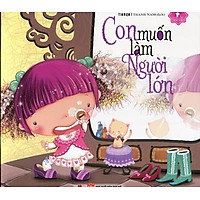 Mẹ Ơi Con Đã Lớn Rồi - Con Muốn Làm Người Lớn