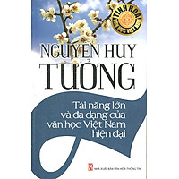 Nguyễn Huy Tưởng – Tài Năng Lớn Và Đa Dạng Của Văn Học Việt Nam Hiện Đại