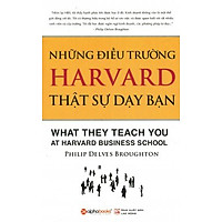 Những Điều Trường Harvard Thật Sự Dạy Bạn (Tái Bản 2015)