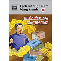 Lịch Sử Việt Nam Bằng Tranh 48 - Nhà Bác Học Lê Quý Đôn
