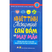 Nhiệt Tình, Thông Minh, Can Đảm Và May Mắn