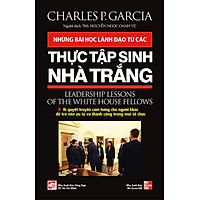 Những Bài Học Lãnh Đạo Từ Các Thực Tập Sinh Nhà Trắng