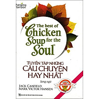 The Best Of Chicken Soup – Tuyển Tập Những Câu Chuyện Hay Nhất (Song Ngữ)
