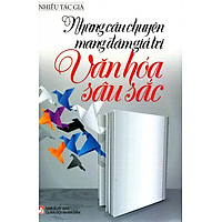 Những Câu Chuyện Mang Đậm Giá Trị Văn Hóa Sâu Sắc