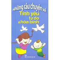 Những Câu Chuyện Về Tình Yêu Tự Do & Hòa Bình