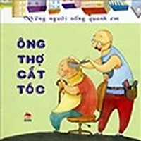 Những Người Sống Quanh Em – Ông Thợ Cắt Tóc (Tái Bản 2016)